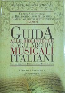 Guida alle biblioteche e agli archivi musicali italiani